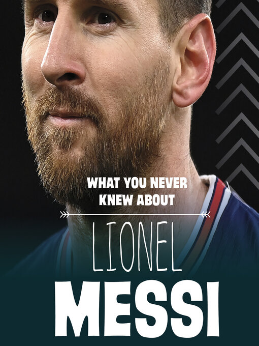 Title details for What You Never Knew About Lionel Messi by Isaac Kerry - Available